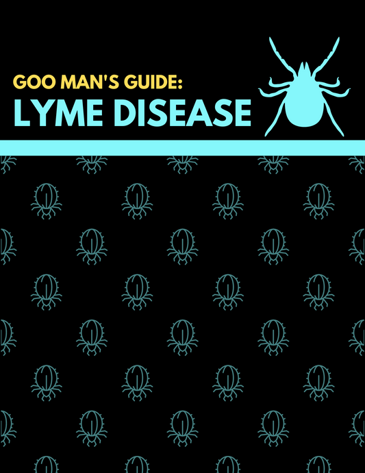 Goo Man's Guide: Lyme Disease